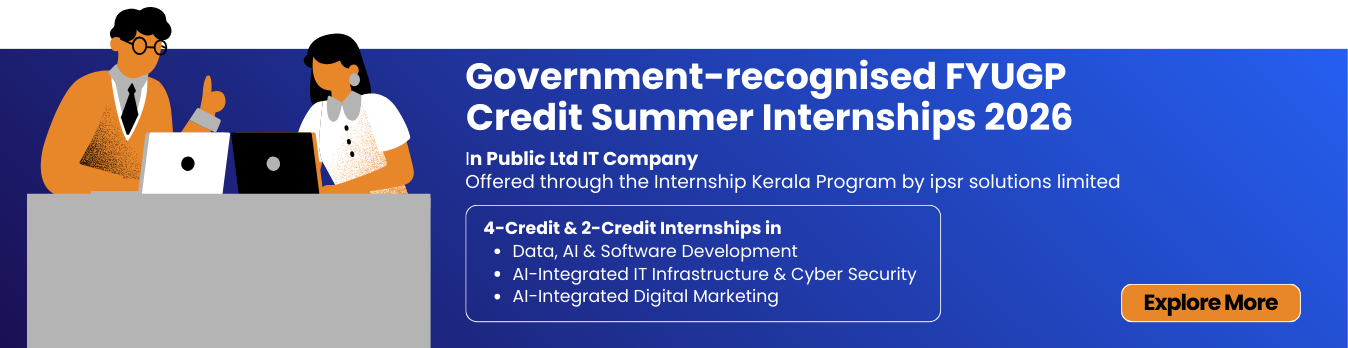 Government-recognised FYUGP Credit Summer Internships 2026 In Public Ltd IT Company Offered through the Internship Kerala Program by ipsr solutions limited